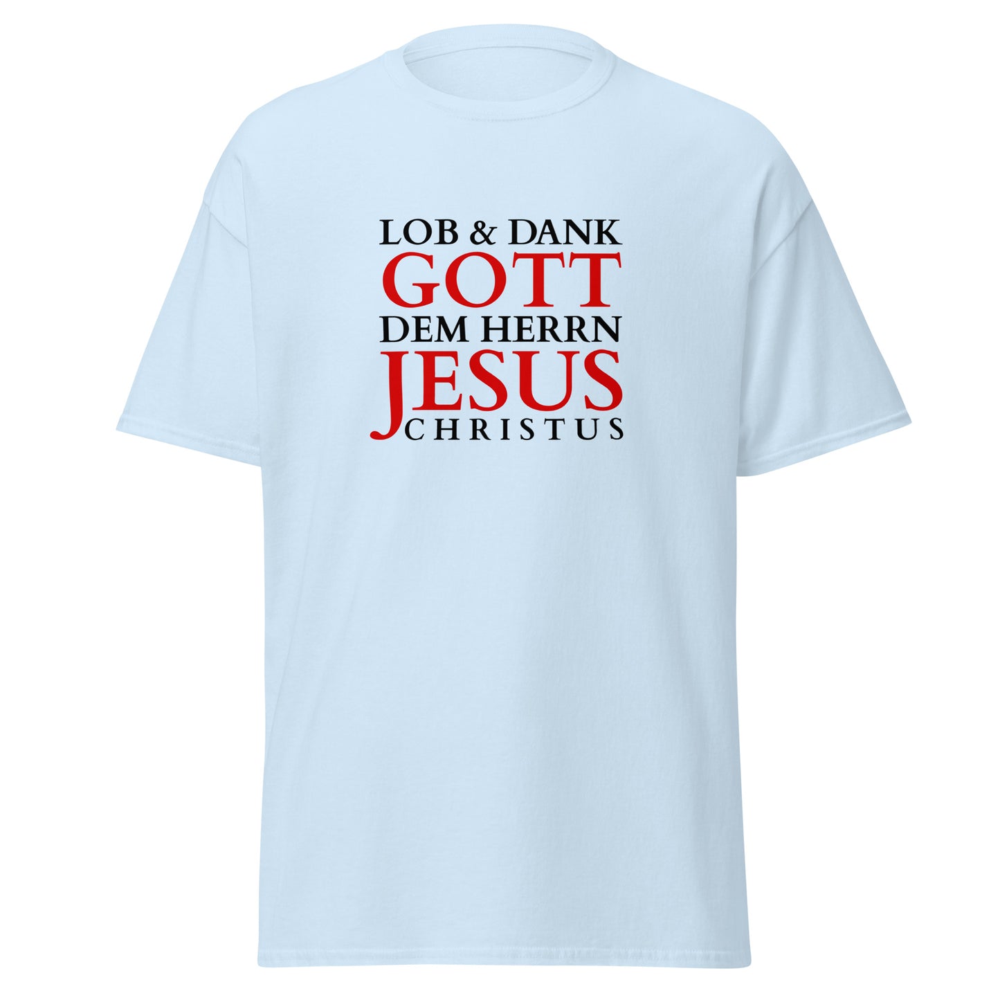 Lob & Dank Jesus Christus - Unisex classic tee - helles Design - DE faith design by Das Licht des Lebens