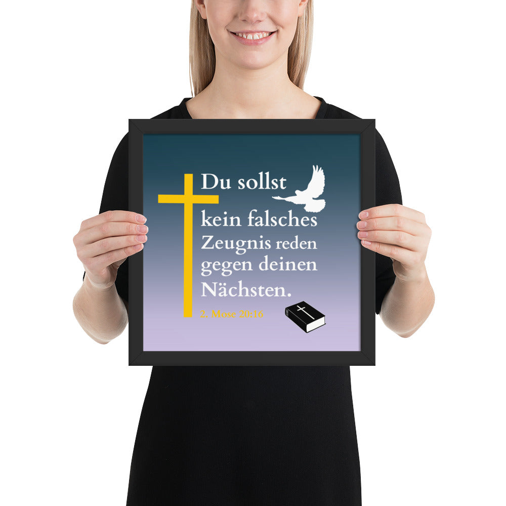 Gottes Gebot - Poster mit Bibelvers 2. Mose 20:16, präsentiert von einer Person mit mattem, schwarzem Rahmen.