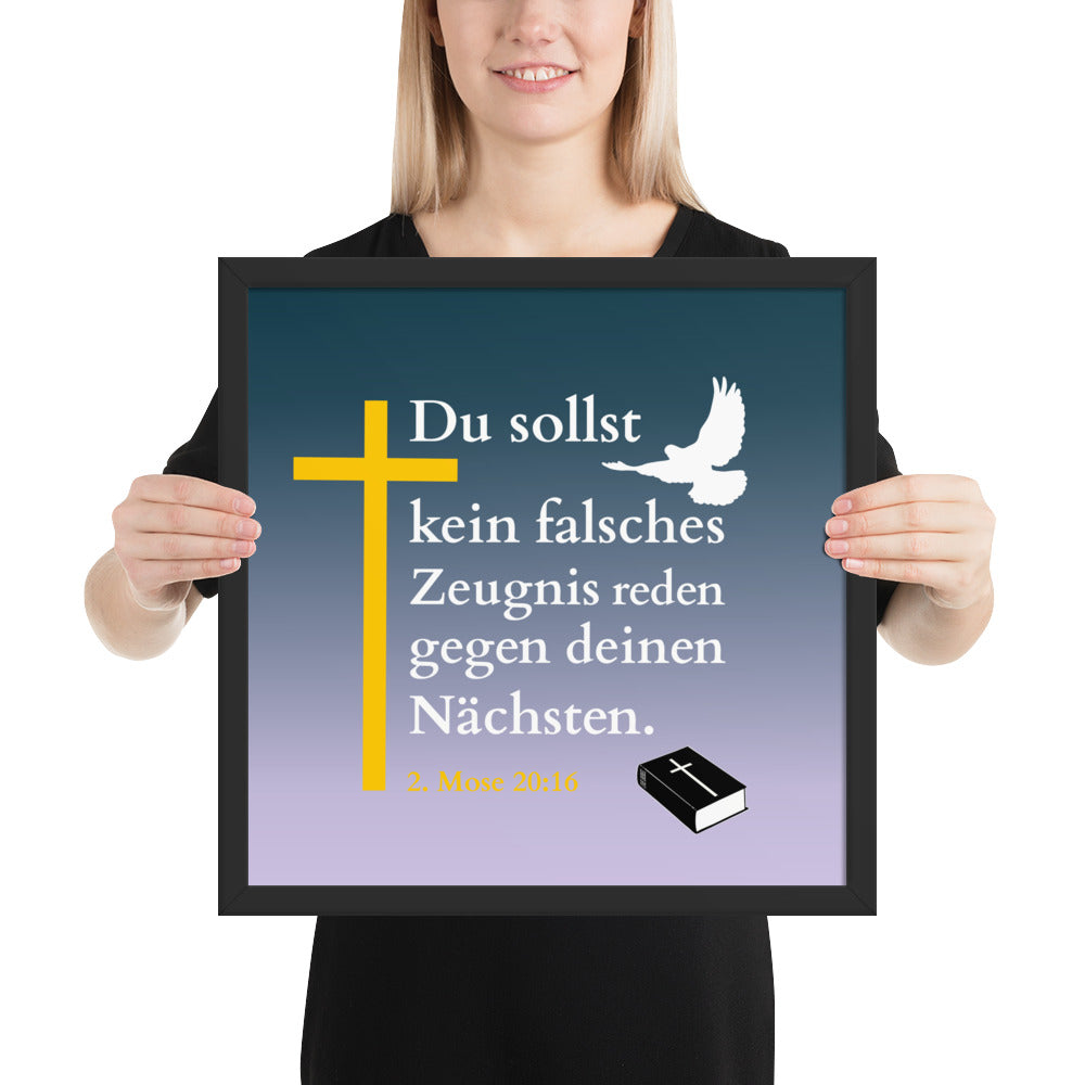 Gottes Gebot - Poster mit Kreuz und Taube sowie der Bibelstelle 2. Mose 20:16, in einem schwarzen Rahmen.