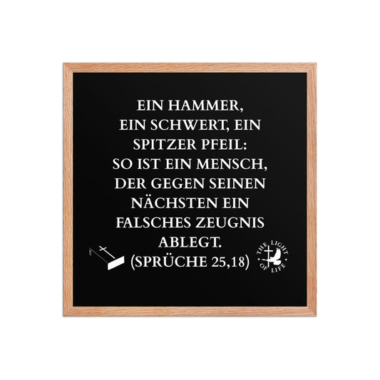 Gerahmtes Poster Bibel Sprüche 25,18 – Ein Vers, der deine Wände und dein Herz bereichert.