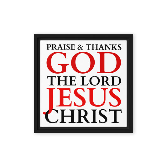 Praise & Thanks Jesus - Framed canvas - B- Design ${variant-option} faith design by The Light of Life