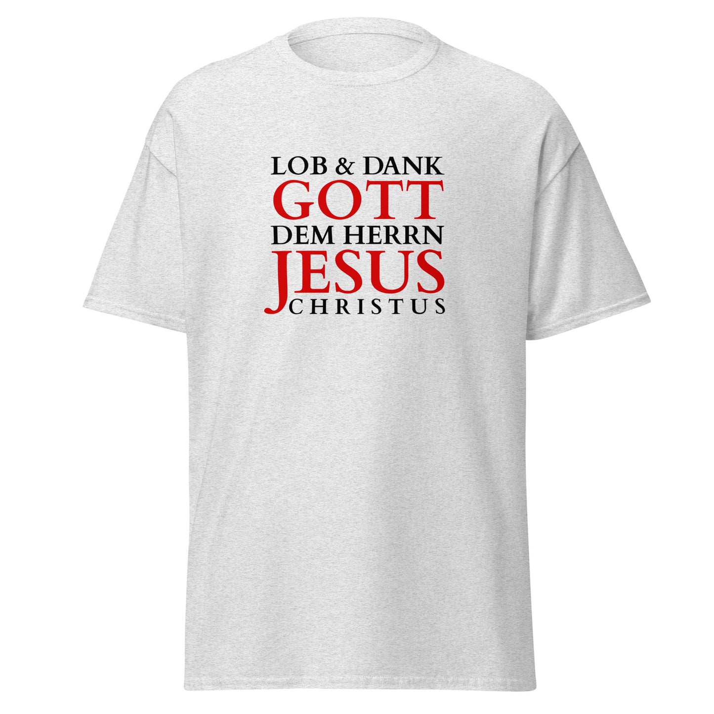 Lob & Dank Jesus Christus - Unisex classic tee - helles Design - DE faith design by Das Licht des Lebens
