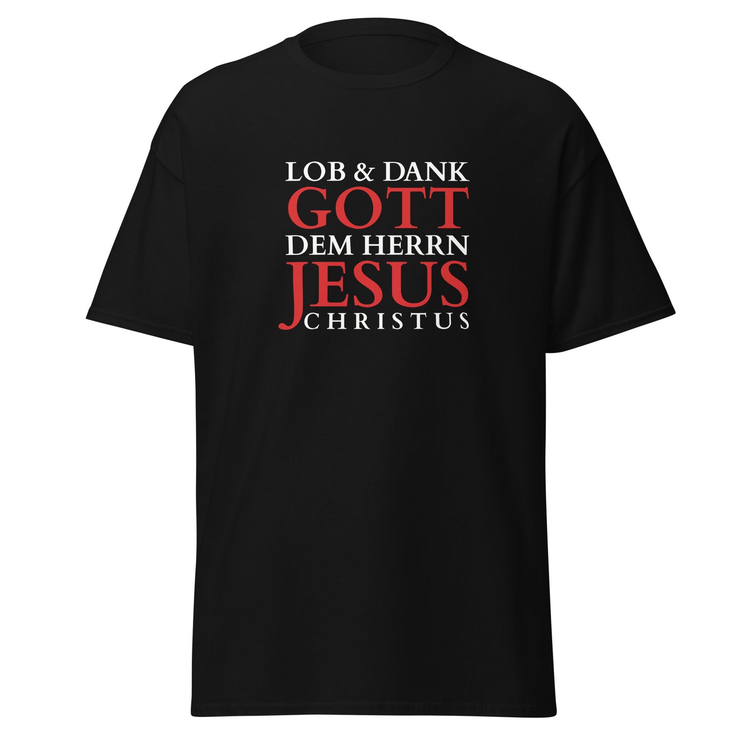Lob & Dank Jesus Christus - Unisex classic tee - dunkles Design - DE faith design by Das Licht des Lebens