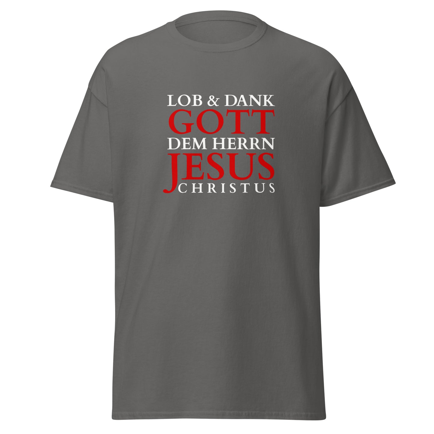 Lob & Dank Jesus Christus - Unisex classic tee - dunkles Design - DE faith design by Das Licht des Lebens