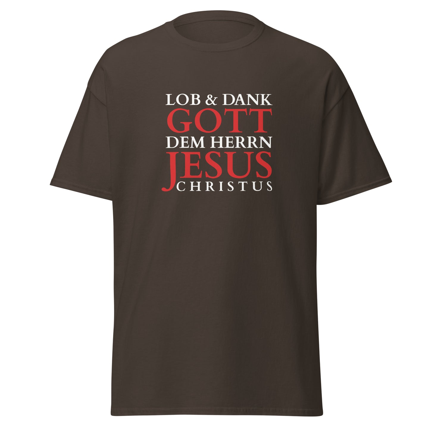 Lob & Dank Jesus Christus - Unisex classic tee - dunkles Design - DE faith design by Das Licht des Lebens