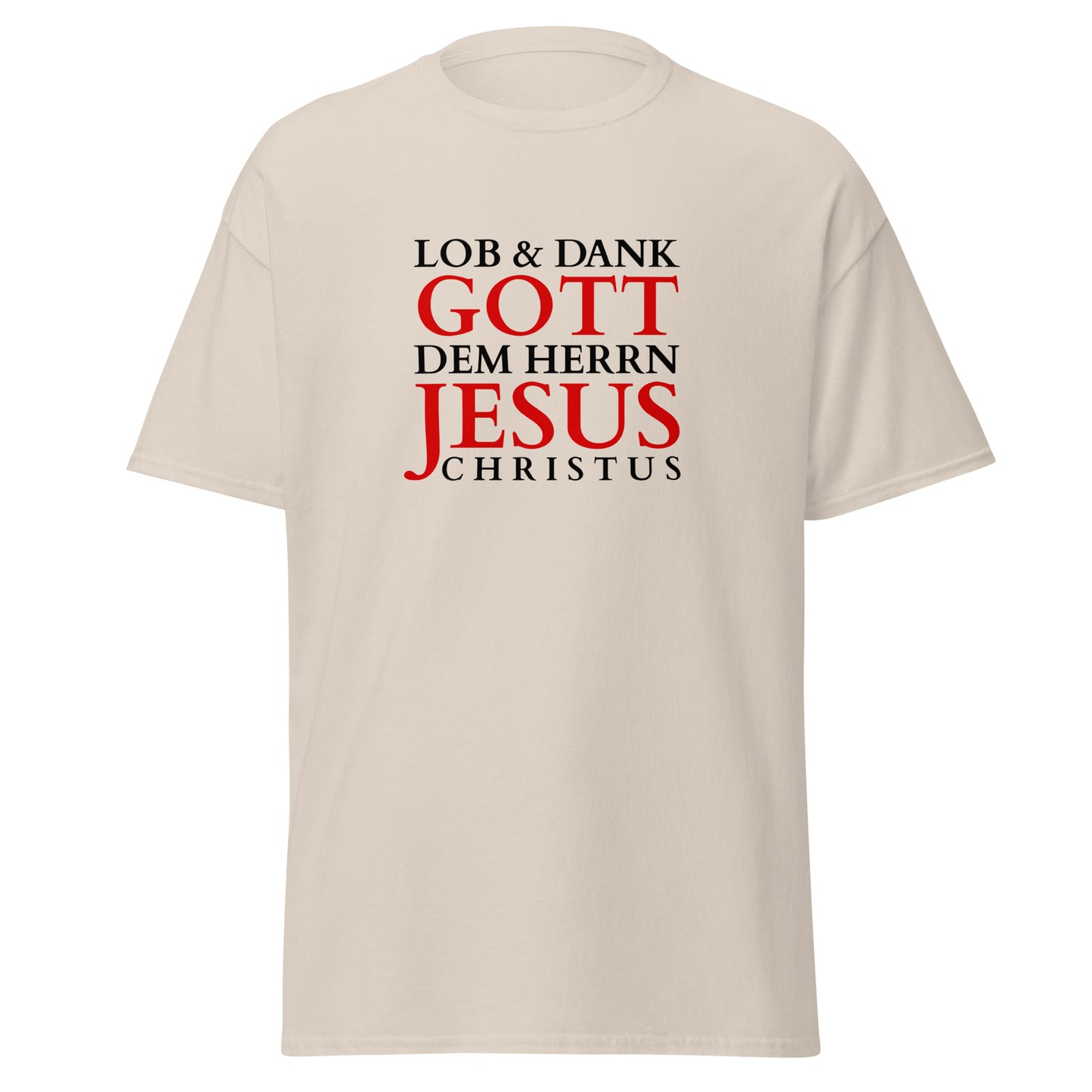Lob & Dank Jesus Christus - Unisex classic tee - helles Design - DE faith design by Das Licht des Lebens