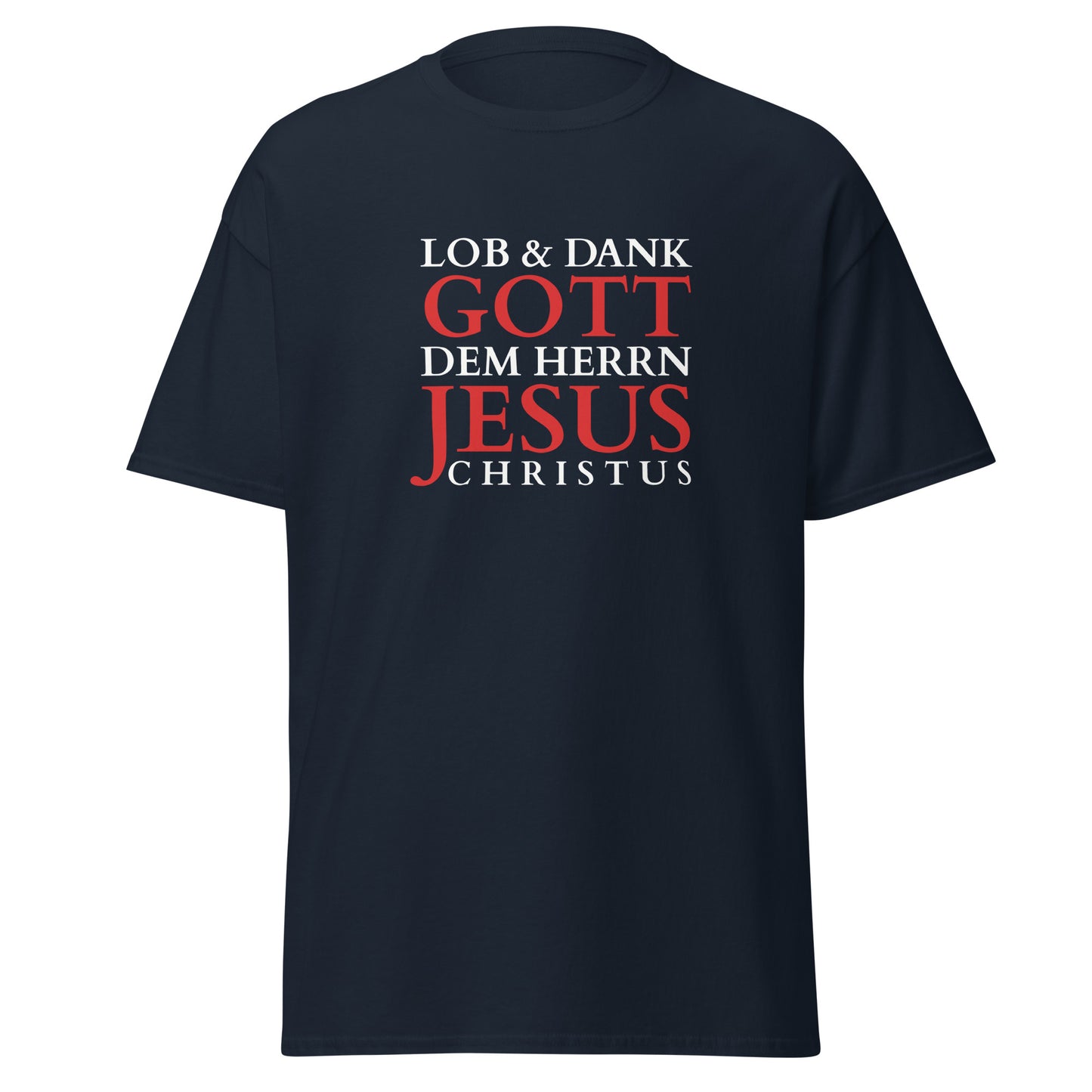 Lob & Dank Jesus Christus - Unisex classic tee - dunkles Design - DE faith design by Das Licht des Lebens