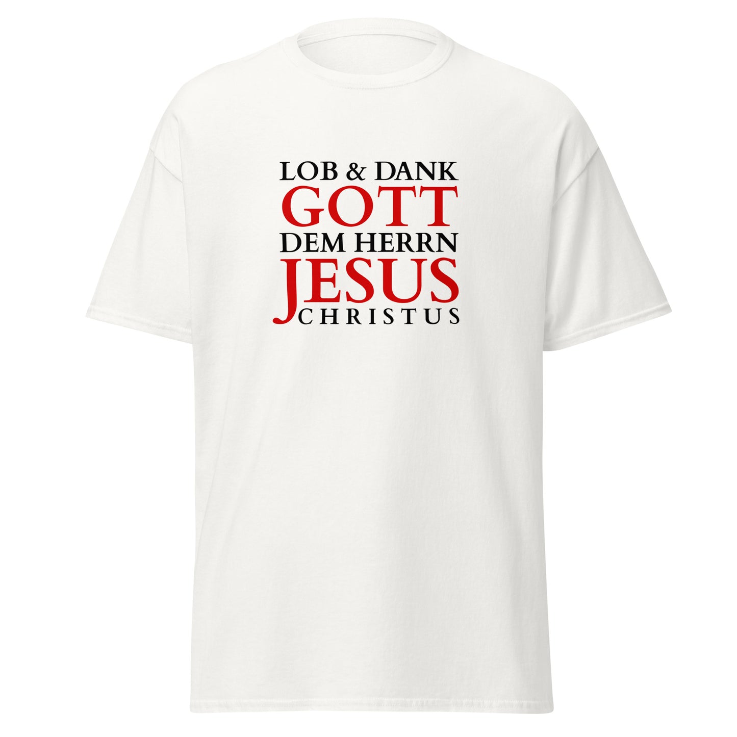 Lob & Dank Jesus Christus - Unisex classic tee - helles Design - DE faith design by Das Licht des Lebens