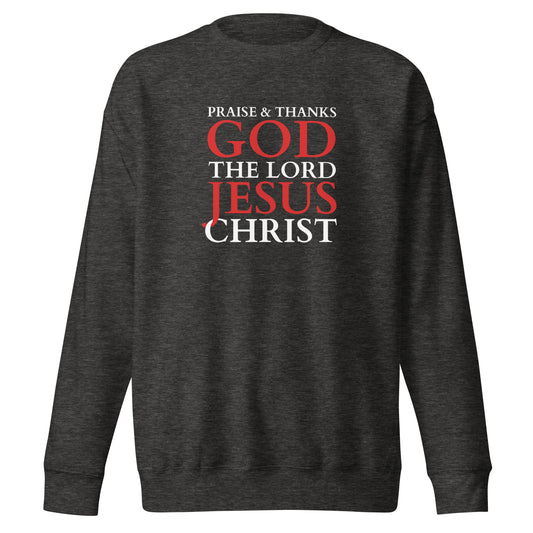 Praise & Thanks the Lord - Unisex Premium Sweatshirt - dark Design EN ${variant-option} faith design by The Light of Life